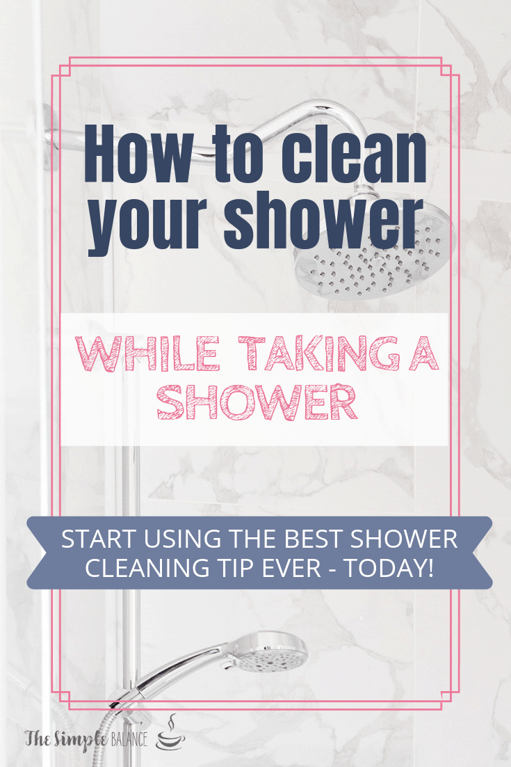 The best shower cleaning tip ever The Simple Balance