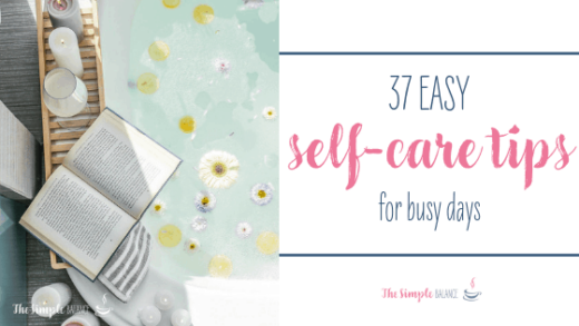 37 Easy self-care tips for busy days - The Simple Balance