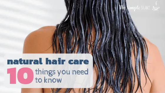 Natural hair care: 10 things you need to know 2