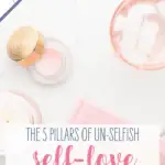 Find out what un-selfish self-love looks like in everyday life and how it relates to self-care. Empowered with practical tips, take your first massive step of self-love today. Women and moms, in particular, need this to go beyond yoga and meditation! #quotes #moms #encouragement #tips