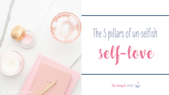 5 Pillars of un-selfish self-love 1