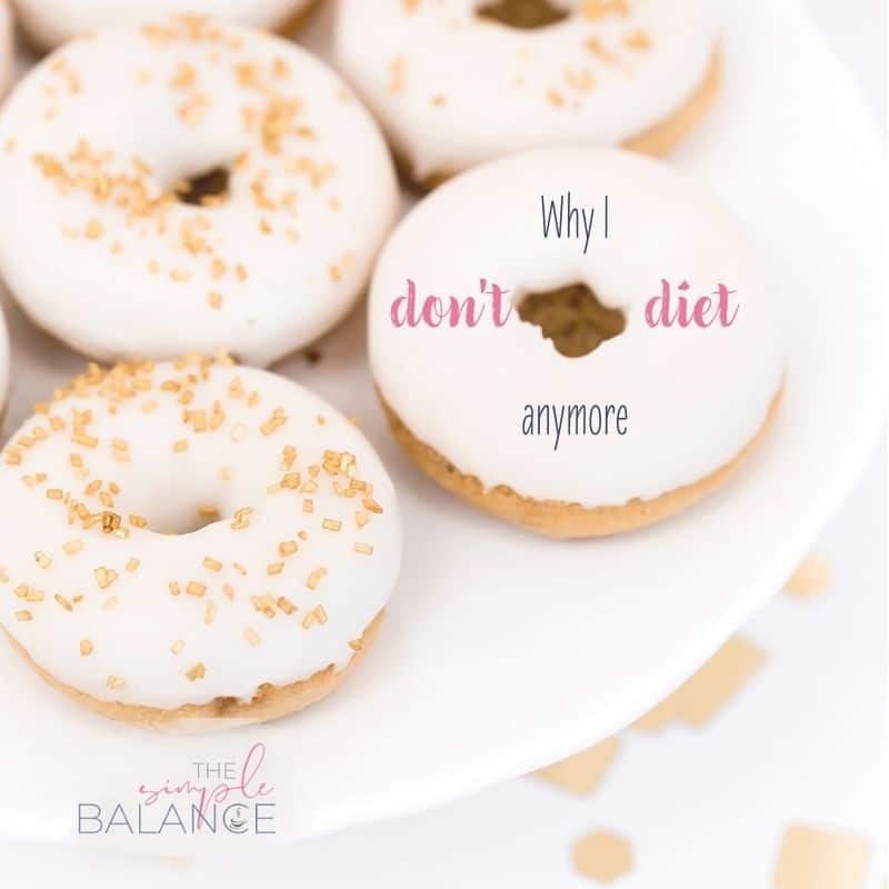 Why I don't diet anymore 2 Why I don't diet anymore 1